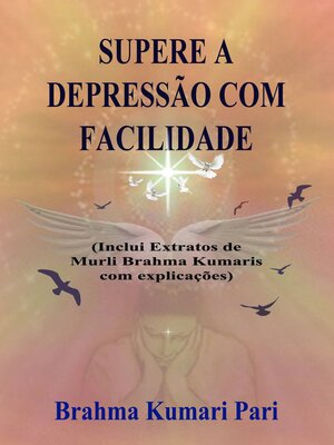 cover image of Supere a Depressão com Facilidade (Inclui Extratos de Murli Brahma Kumaris com Explicações)